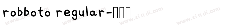 robboto regular字体转换 robboto regular字体转换